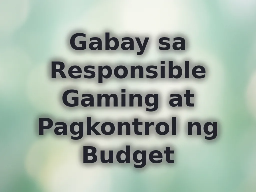 Responsible gambling budget tips